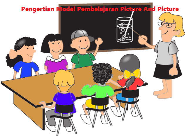 Pengertian Model Pembelajaran Picture And Picture