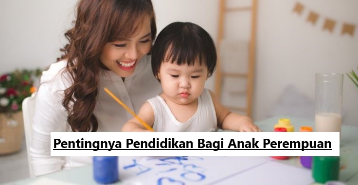 Pentingnya Pendidikan Bagi Anak Perempuan