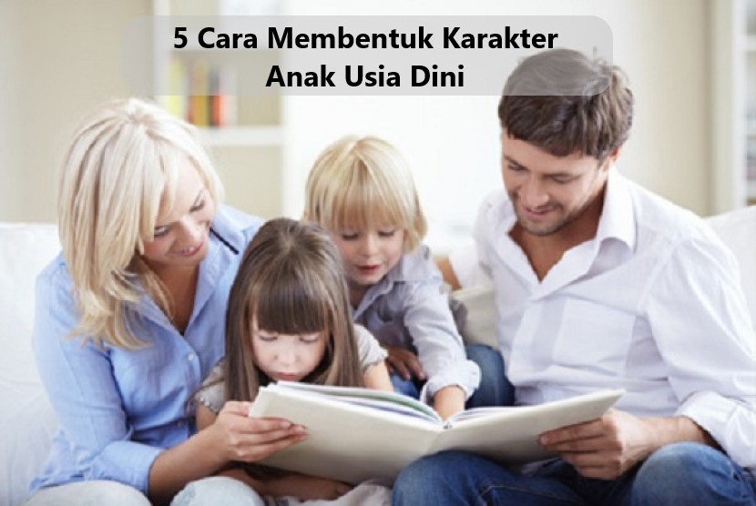 5 Cara Membentuk Karakter Anak Usia Dini