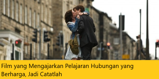 Film yang Mengajarkan Pelajaran Hubungan yang Berharga, Jadi Catatlah